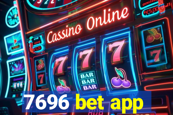 7696 bet app